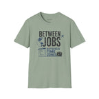 'Between Jobs' Travel T-Shirt