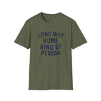 Long Way Home Kind Of Person T-Shirt