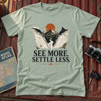 'See More Settle Less' T-Shirt