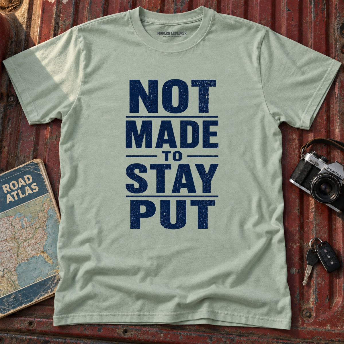 'Not Made to Stay Put' T-Shirt