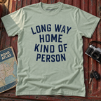 Long Way Home Kind Of Person T-Shirt