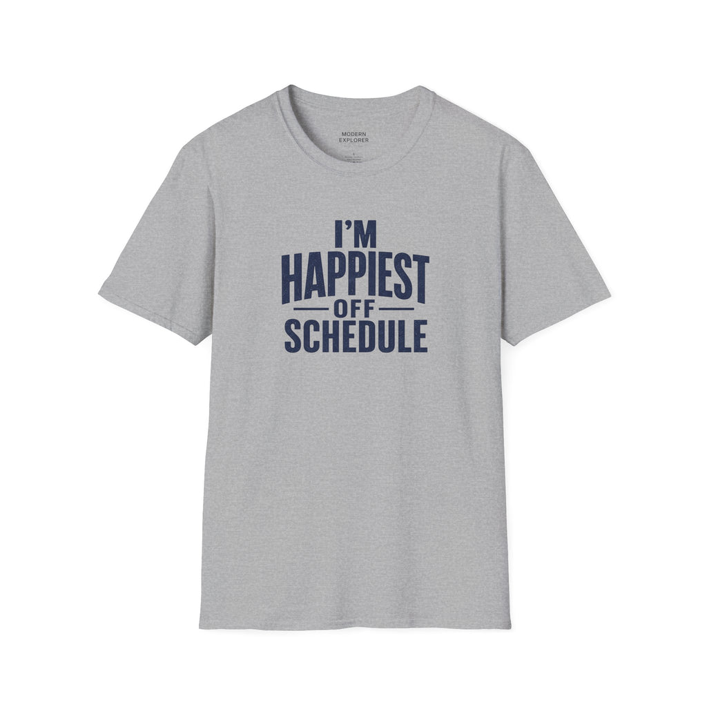 "I'm Happiest Off Schedule" Relaxed Everyday Tee