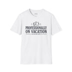 'Professionally on Vacation' Graphic Tee