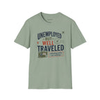 'Unemployed but Well Traveled' Adventure Tee
