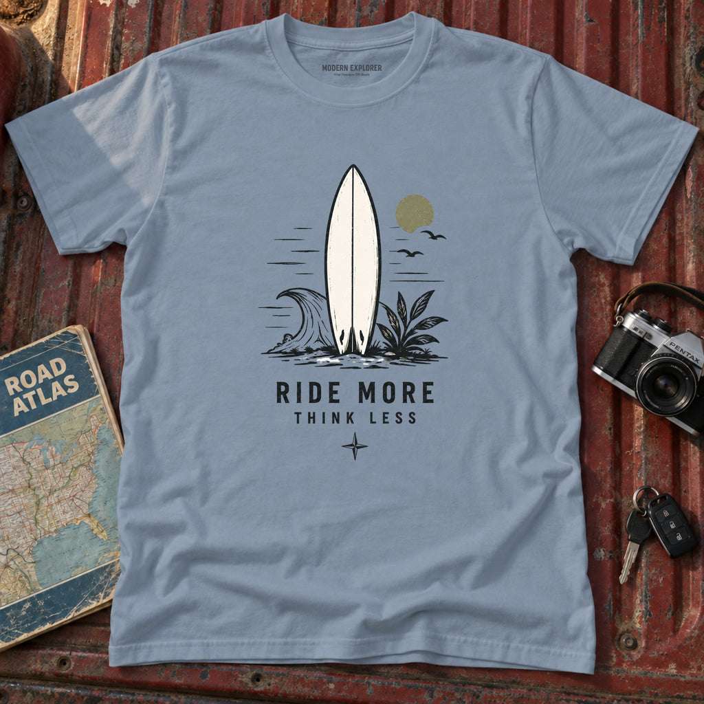 "Ride More Think Less" Beach Surf T-Shirt