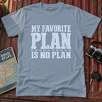'My Favorite Plan is No Plan' Adventure Tee
