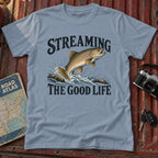 "Streaming the Good Life" Graphic Tee