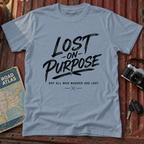 Lost on Purpose T-Shirt