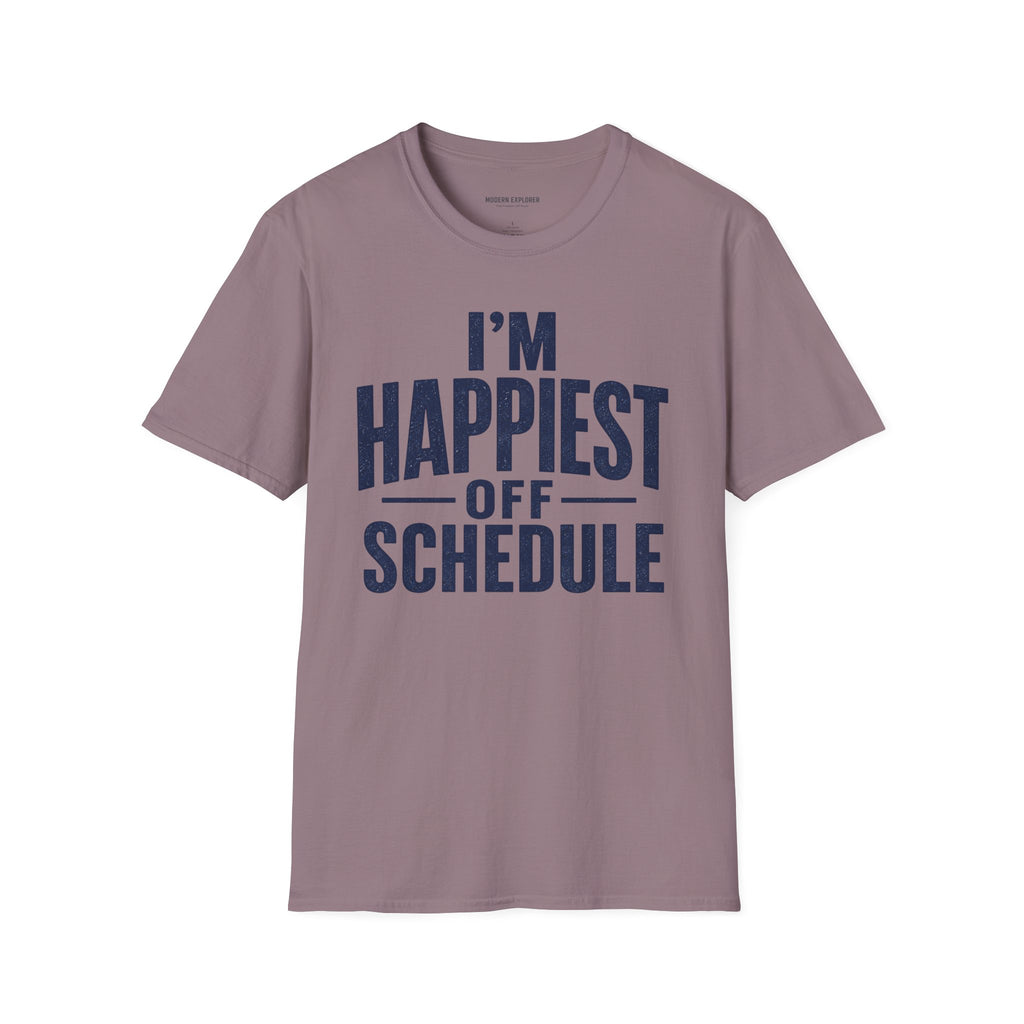 "I'm Happiest Off Schedule" Relaxed Everyday Tee