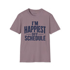"I'm Happiest Off Schedule" Relaxed Everyday Tee