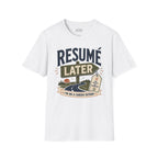 Resume Later Graphic Tee