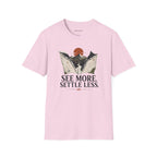 Copy of 'See More Settle Less' T-Shirt