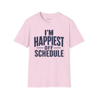 "I'm Happiest Off Schedule" Relaxed Everyday Tee