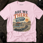 Are We There Yet Adventure Tee