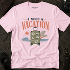 I Need a Vacation Graphic Tee