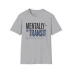 Mentally in Transit Tee