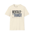 Mentally in Transit Tee