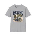 Resume Later Graphic Tee