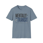 Mentally in Transit Tee