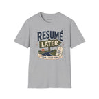Copy of Resume Later Graphic Tee
