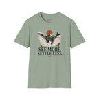 Copy of 'See More Settle Less' T-Shirt