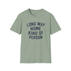 Copy of Long Way Home Kind Of Person T-Shirt