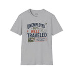 'Unemployed but Well Traveled' Adventure Tee