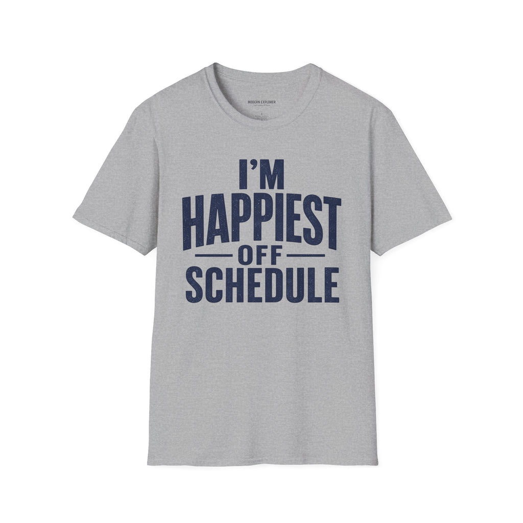 "I'm Happiest Off Schedule" Relaxed Everyday Tee