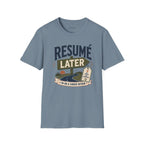 Copy of Resume Later Graphic Tee