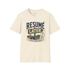 Copy of Resume Later Graphic Tee
