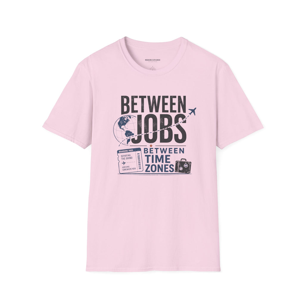 'Between Jobs' Travel T-Shirt