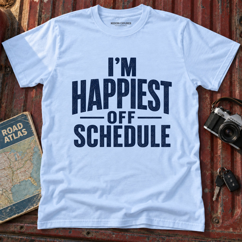 "I'm Happiest Off Schedule" Relaxed Everyday Tee