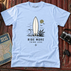 "Ride More Think Less" Beach Surf T-Shirt