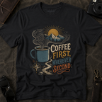 'Coffee First, Wherever Second' T-Shirt