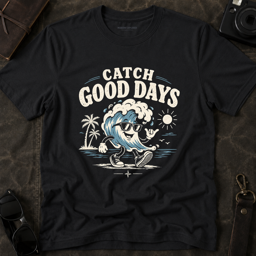 Catch Good Days T-Shirt