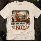 "Keep the Windows Open, It's Finally Fall" Fall Tee