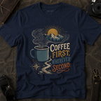 'Coffee First, Wherever Second' T-Shirt
