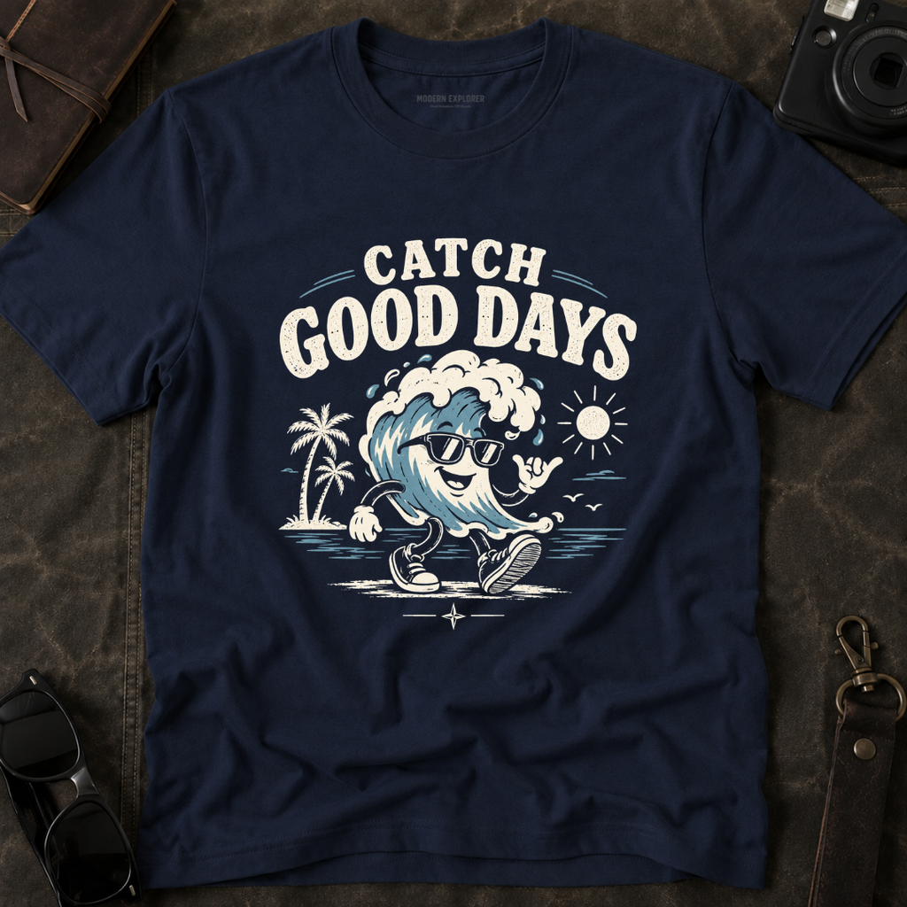 Catch Good Days T-Shirt