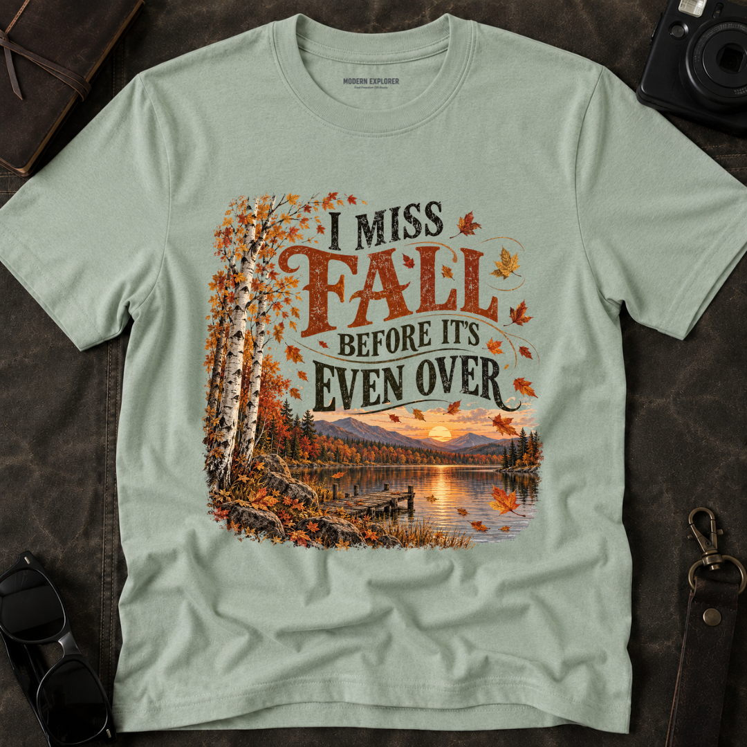 'I miss Fall before it's even over' Cozy Fall Graphic Tee