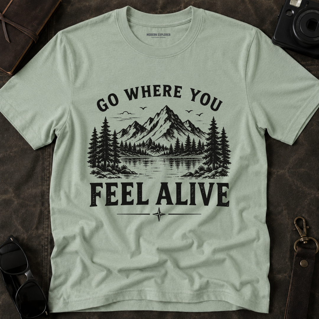 Go Where You Feel Alive Mountain T-Shirt