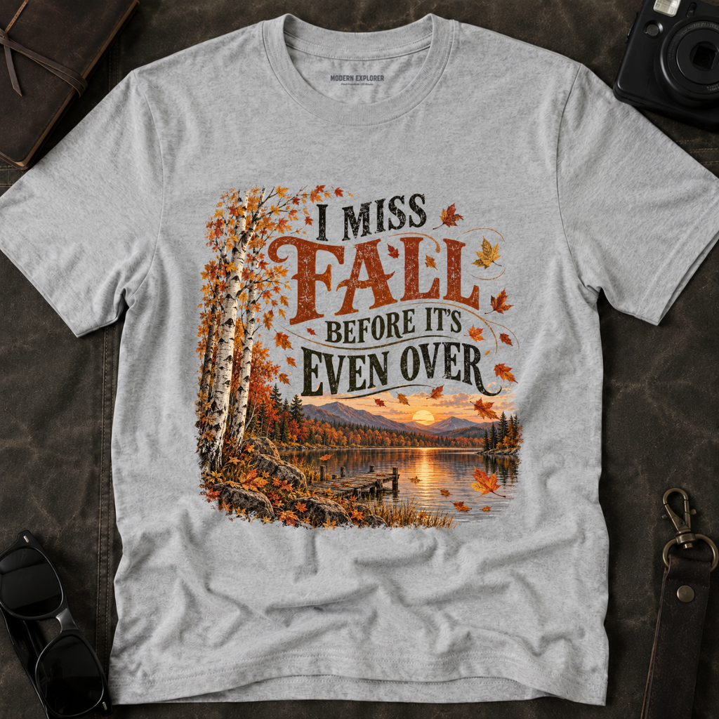 'I miss Fall before it's even over' Cozy Fall Graphic Tee