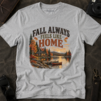 Fall Always Feels Like Home T-Shirt