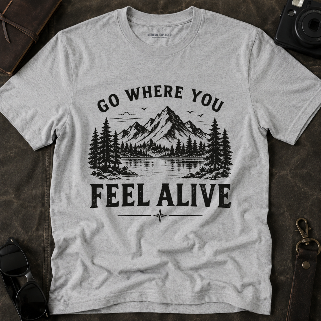 Go Where You Feel Alive Mountain T-Shirt