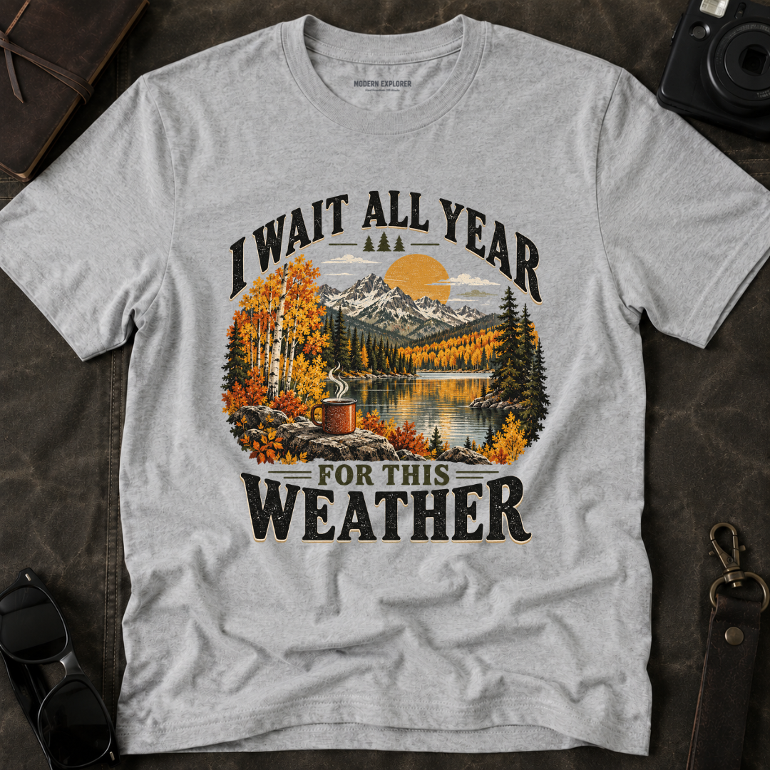 I Wait All Year for This Weather Graphic Tee