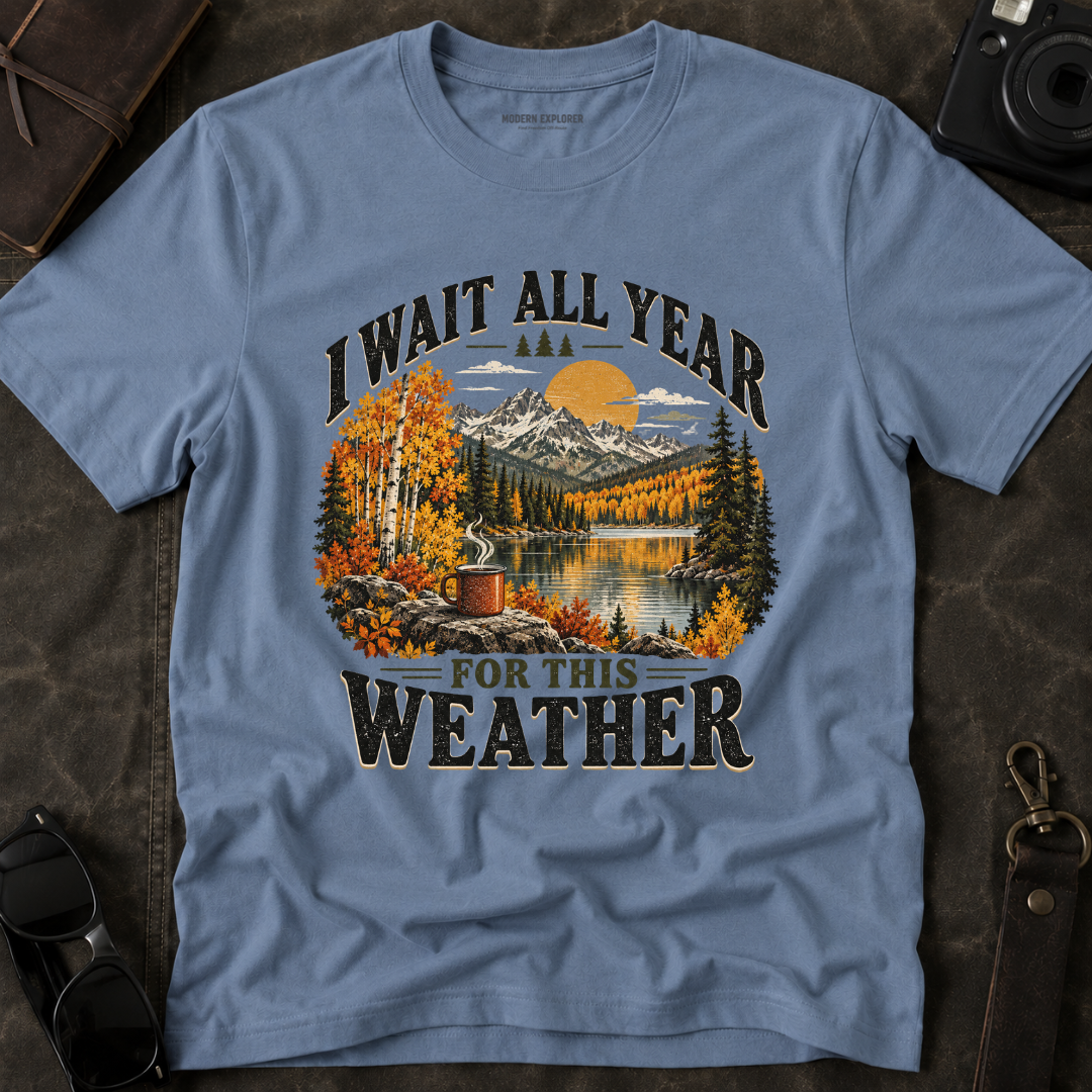 I Wait All Year for This Weather Graphic Tee