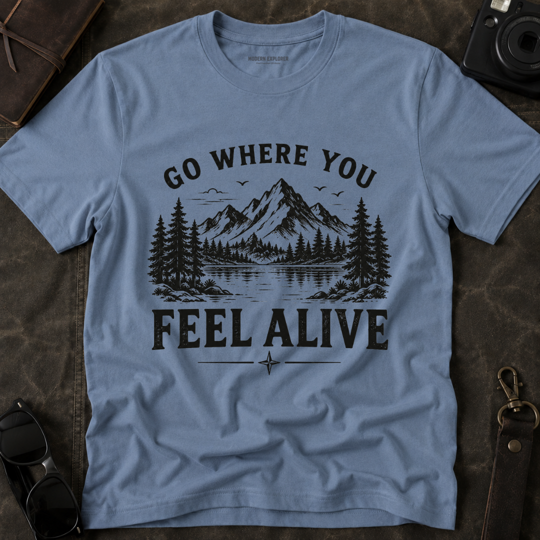 Go Where You Feel Alive Mountain T-Shirt