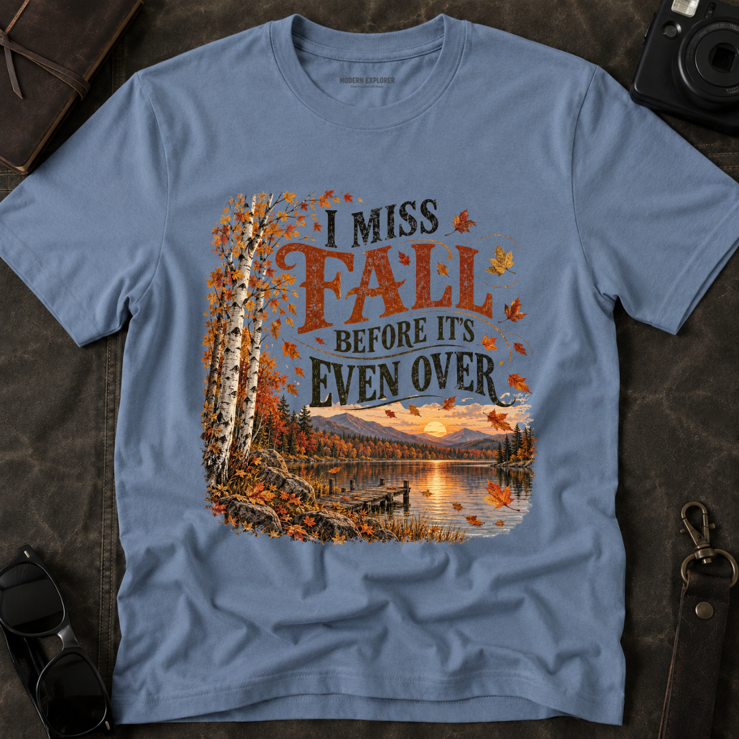 'I miss Fall before it's even over' Cozy Fall Graphic Tee