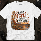 'I miss Fall before it's even over' Cozy Fall Graphic Tee
