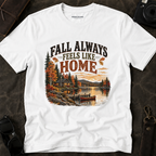 Fall Always Feels Like Home T-Shirt