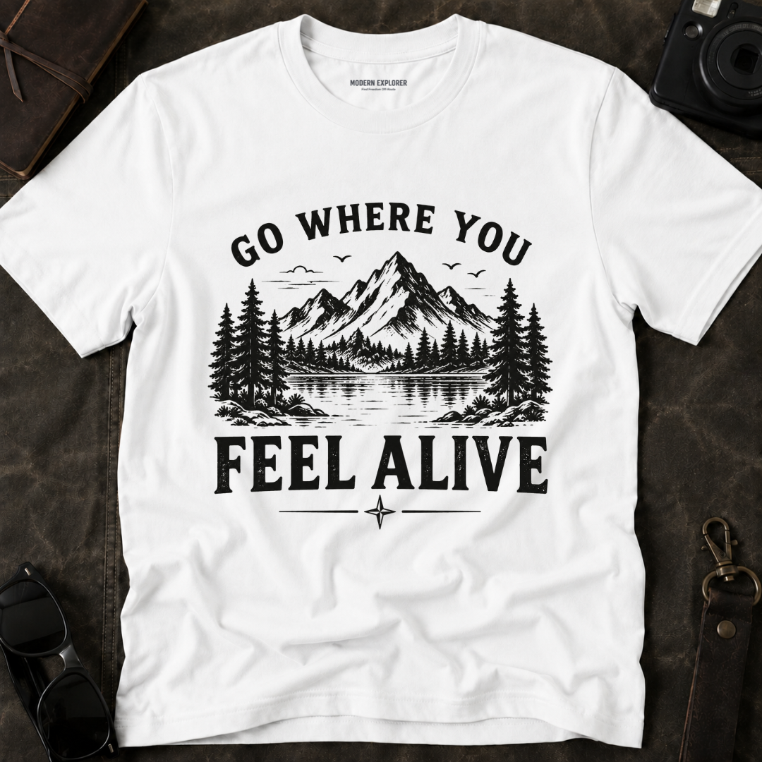 Go Where You Feel Alive Mountain T-Shirt